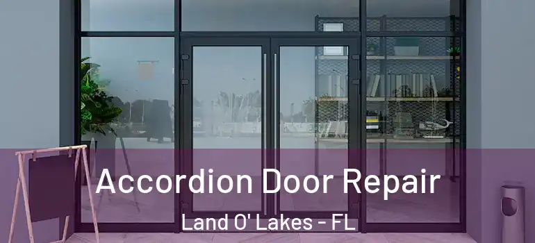  Accordion Door Repair Land O' Lakes - FL