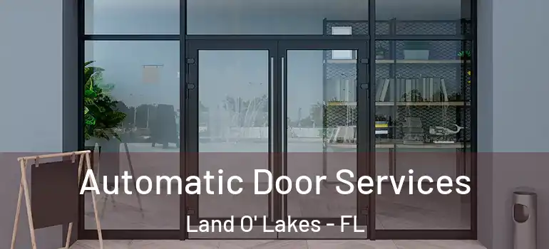  Automatic Door Services Land O' Lakes - FL