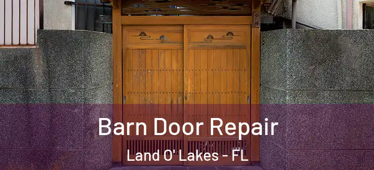  Barn Door Repair Land O' Lakes - FL