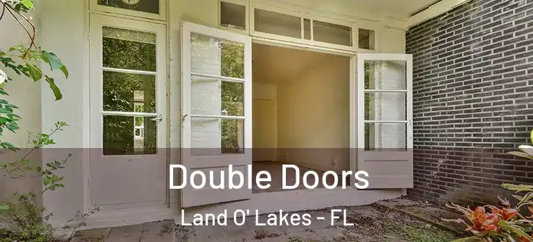  Double Doors Land O' Lakes - FL