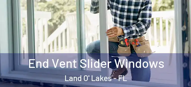  End Vent Slider Windows Land O' Lakes - FL