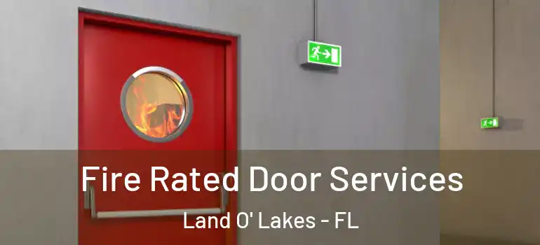  Fire Rated Door Services Land O' Lakes - FL
