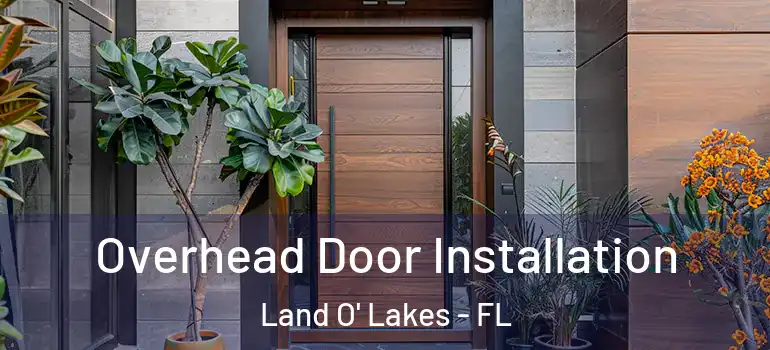  Overhead Door Installation Land O' Lakes - FL